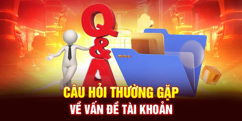 Câu hỏi thường gặp về vấn đề tài khoản Nohu90 