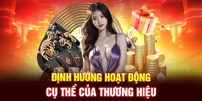 Định Hướng Hoạt Động Cụ Thể Của Thương Hiệu