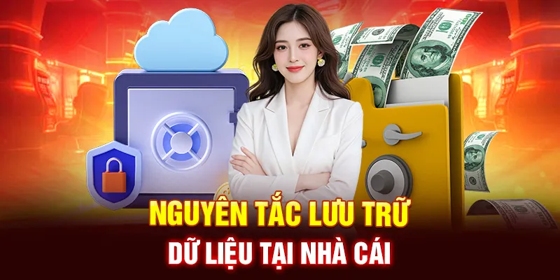 Nguyên Tắc Lưu Trữ Dữ Liệu Tại Nhà Cái